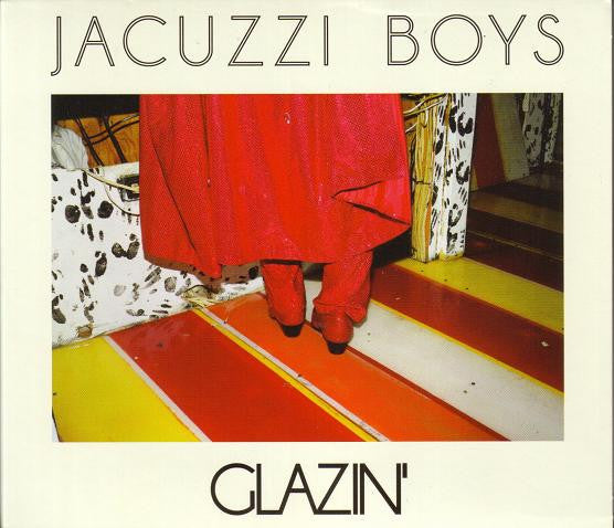 JACUZZI BOYS  - GLAZIN'