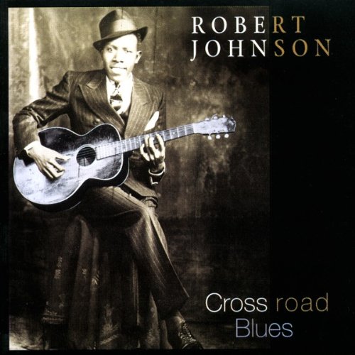 JOHNSON, ROBERT - CROSS ROAD BLUES