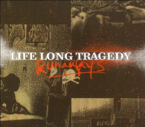 LIFE LONG TRAGEDY - RUNAWAYS