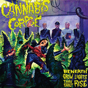 CANNABIS CORPSE  - BENEATH GROW LIGHTS THOU SHALT RISE