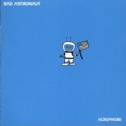 BAD ASTRONAUT - ACROPHOBE