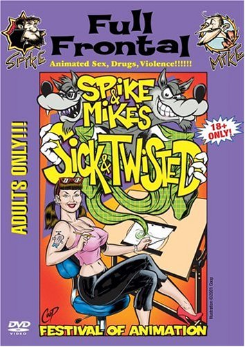 SPIKE & MIKE'S SICK & TWISTED - DVD-FULL FRONTAL!