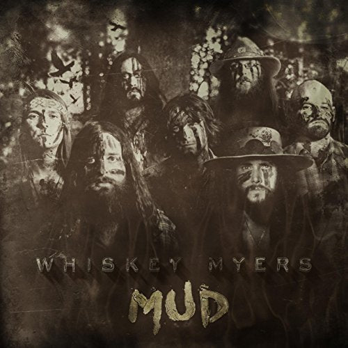 WHISKEY MYERS - MUD