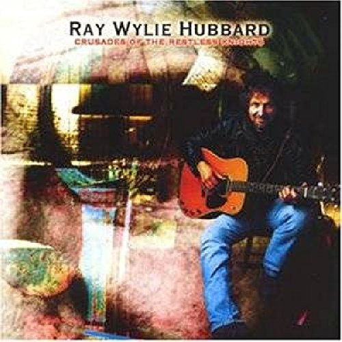 HUBBARD,RAY WYLIE - CRUSADES OF RESTLESS NIGHTS