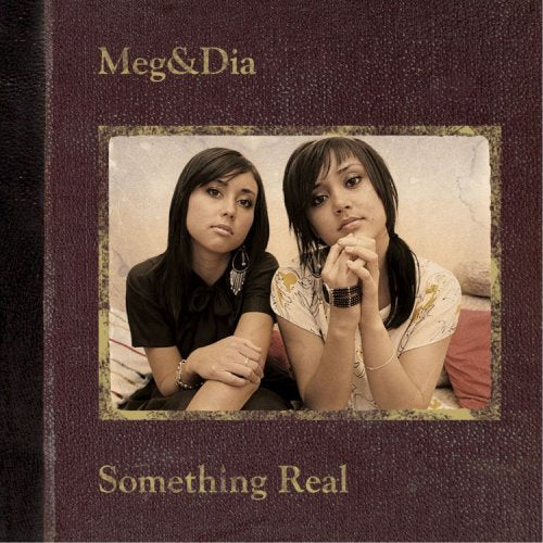 MEG & DIA - SOMETHING REAL