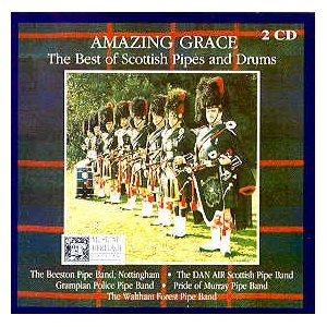 BEESTON PIPE BAND  - AMAZING GRACE: THE BEST OF SCOTTISH PIPES AND DRUMS