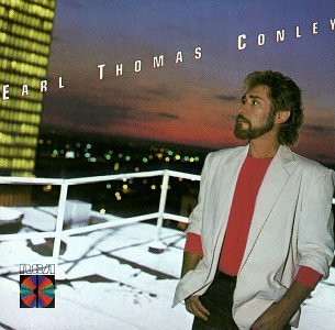 CONLEY, EARL THOMAS - GREATEST HITS