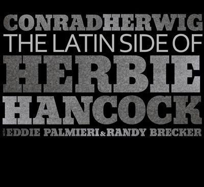 HERWIG, CONRAD  - LATIN SIDE OF HERBIE HANCOCK