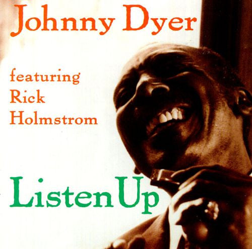 DYER, JOHNNY  - LISTEN UP