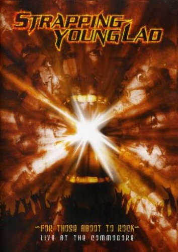 STRAPPING YOUNG LAD: FOR THOSE ABOOT TO ROCK - LIVE AT THE COMMODORE [IMPORT]