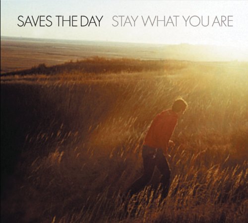 SAVES THE DAY - STAY WHAT YOU ARE