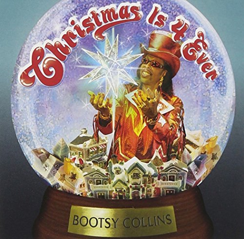 BOOTSY COLLINS - CHRISTMAS IS 4 EVER