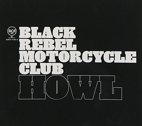 BLACK REBEL MOTORCYCLE CLUB - HOWL