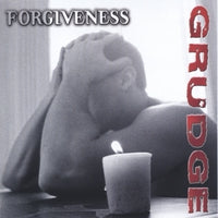 GRUDGE  - FORGIVENESS