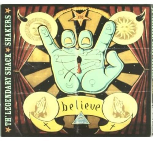 LEGENDARY SHACK SHAKERS - BELIEVE