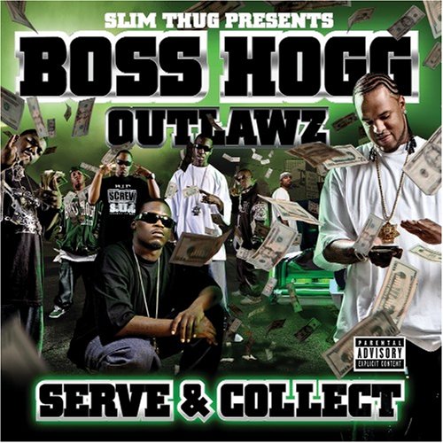 SLIM THUG W/ THE BOSS HOGG OUTLAWZ - SLIM THUG W/ THE BOS - SERVE & COLLECT
