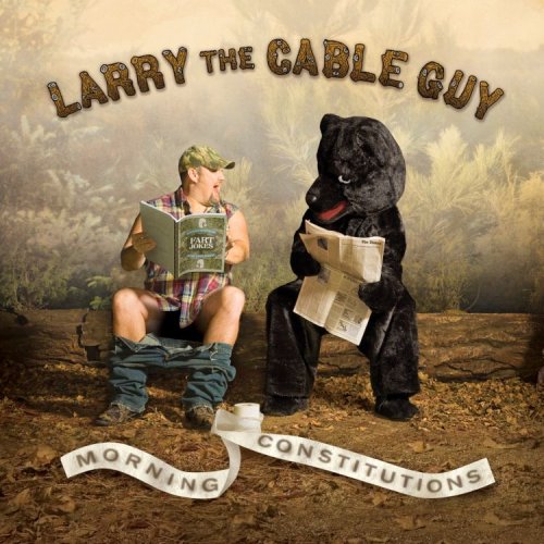 LARRY THE CABLE GUY - MORNING CONSTITUTIONS