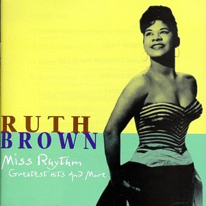 BROWN, RUTH  - MISS RHYTHM: GR HITS & MORE (2CDS)