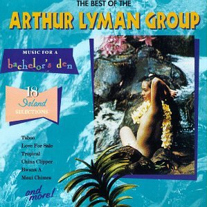 LYMAN, ARTHUR - BEST OF: MUSIC FOR BACHELOR'S DEN 5