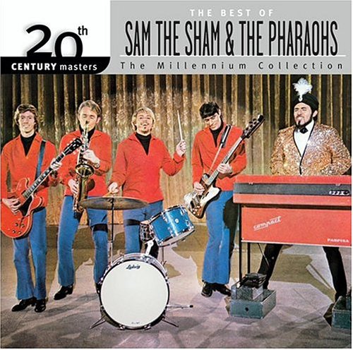 SAM THE SHAM & THE PHARAOHS - 20TH CENTURY MASTERS: MILLENNIUM COLLECTION