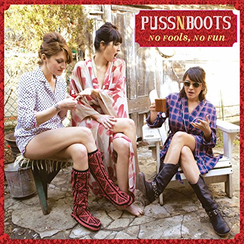 PUSS N BOOTS - NO FOOLS, NO FUN