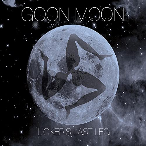 GOON MOON  - LICKER'S LAST LEG