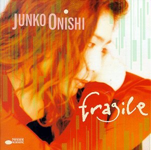 ONISHI, JUNKO  - FRAGILE