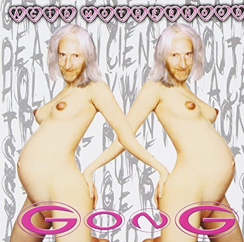 GONG - GONG: ACID MOTHERHOOD