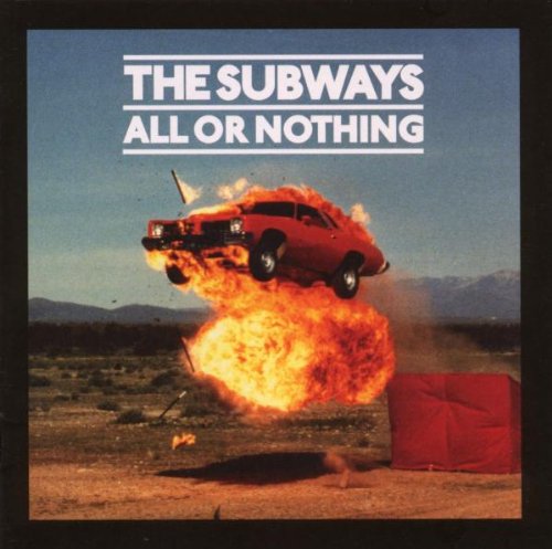 SUBWAYS, THE - ALL OR NOTHING