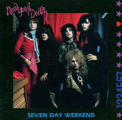 NEW YORK DOLLS - SEVEN DAY WEEKEND