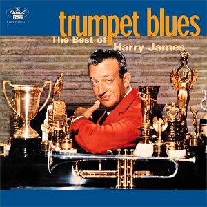 JAMES, HARRY - TRUMPET BLUES-BEST OF HARRY JA