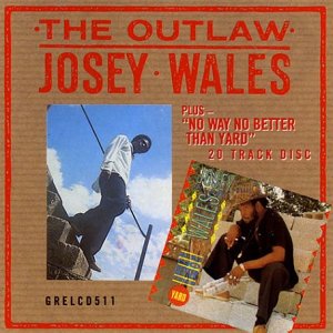 JOSEY WALES - THE OUTLAW + NO WAY NO BETT