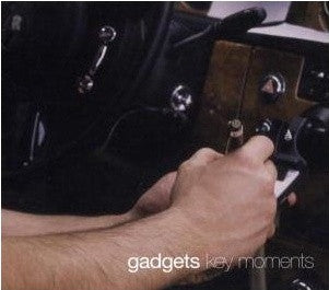 GADGETS  - KEY MOMENTS