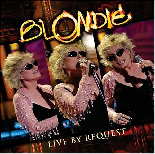 BLONDIE - LIVE BY REQUEST