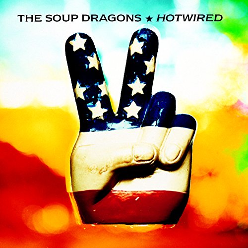 SOUP DRAGONS - HOTWIRED