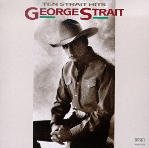 GEORGE STRAIT - TEN STRAIT HITS