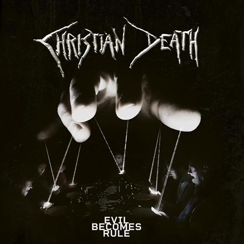 CHRISTIAN DEATH - EVIL BECOMES RULE (CD)