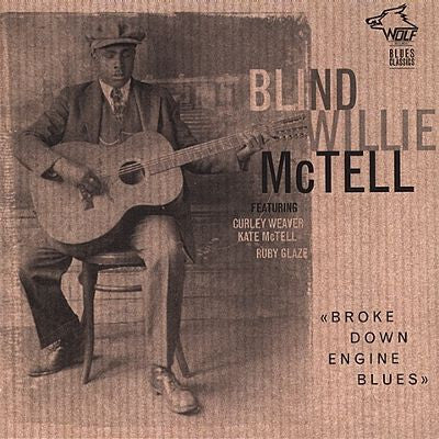 MCTELL, BLIND WILLIE  - BROKE DOWN ENGINE BLUES