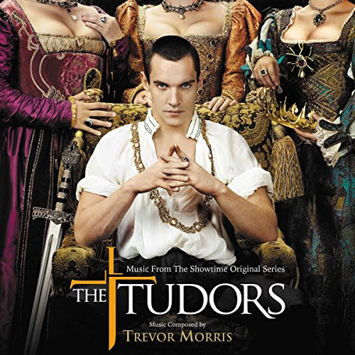 TREVOR MORRIS - THE TUDORS SHOWTIME ORIGINAL SERIES