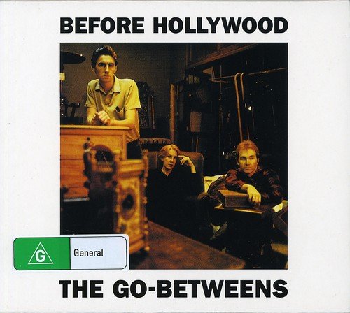 GO BETWEENS - BEFORE HOLLYWOOD