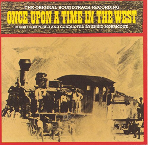 MORRICONE, ENNIO - ONCE UPON A TIME IN THE WEST: THE ORIGINAL SOUNDTRACK RECORDING