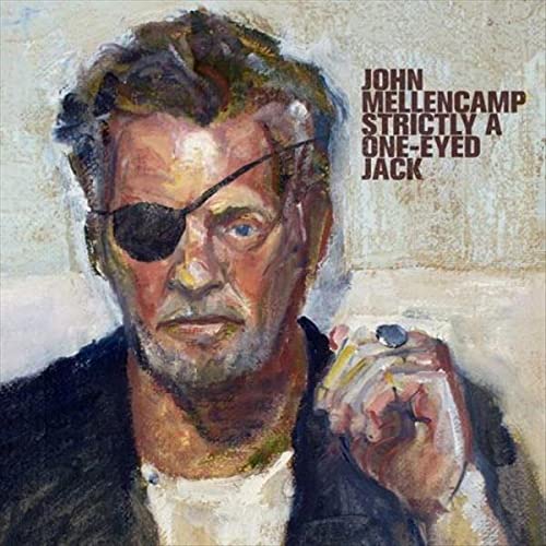 MELLENCAMP, JOHN  - STRICTLY A ONE-EYED JACK