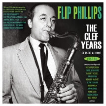 FLIP PHILLIPS - THE CLEF YEARS: CLASSIC ALBUMS 1952-56 [CD]