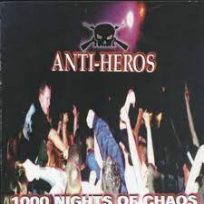 ANTI-HEROS  - 1000 NIGHTS OF CHAOS