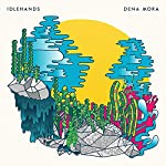 IDLEHANDS - DENA MORA