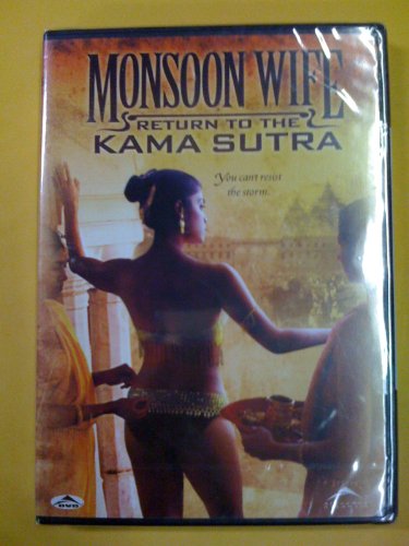MONSOON WIFE: RETURN TO THE KAMA SUTRA