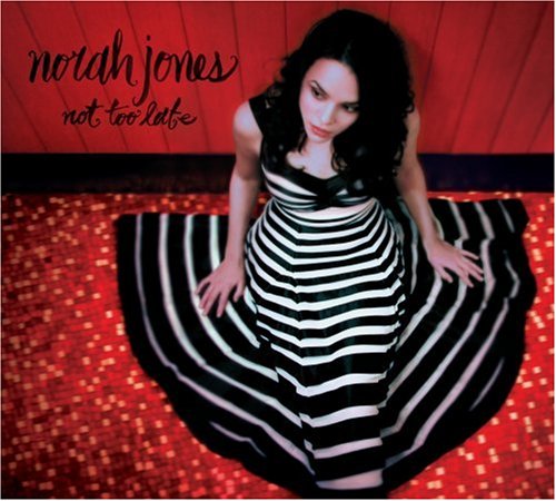 JONES, NORAH - NOT TOO LATE