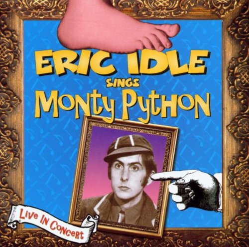 IDLE, ERIC - 1999 SINGS MONTY PYTHON LIVE