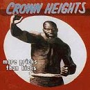 CROWN HEIGHTS - MORE PRICKS THAN KICKS