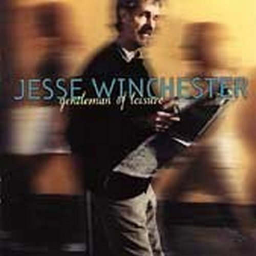 WINCHESTER, JESSE - GENTLEMAN OF LEISURE